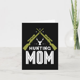 Hunting Mum Hunters Deer Hunter Hunt Mother Mummy Card