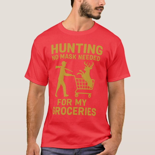 Hunting No Mask Needed T-Shirt (Front)