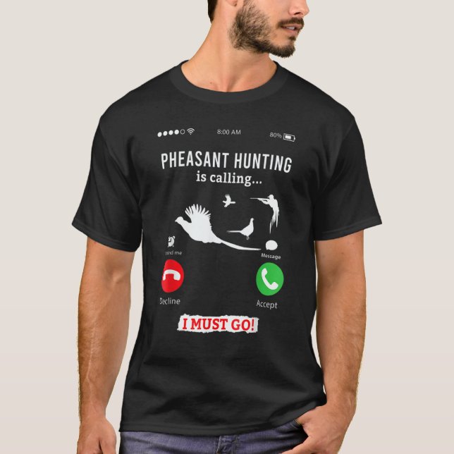 Hunting Pheasant Bird  Phone Calls T-Shirt (Front)
