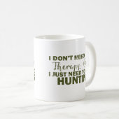 hunting quotes saying hunt hunter lover coffee mug (Front Right)