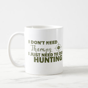 hunting quotes saying hunt hunter lover coffee mug