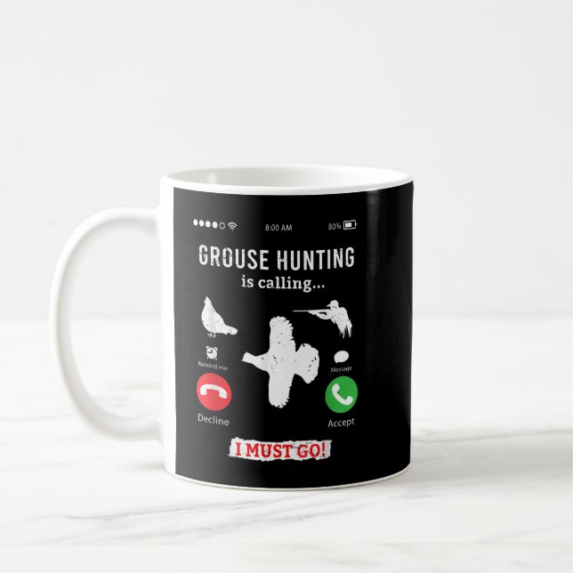 Hunting Ruffed Grouse bird- funny phone calls Hunt Coffee Mug (Left)
