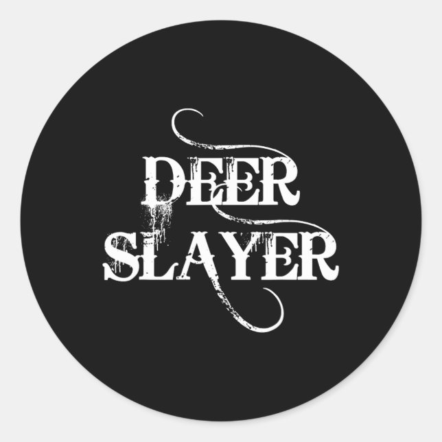 Hunting Says deer Slayer  Classic Round Sticker (Front)