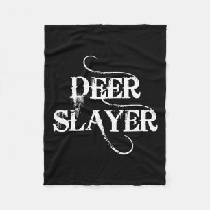 Hunting Says deer Slayer Fleece Blanket
