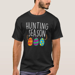 Hunting Season Eggs Deer Easter Day Egg Hunt Hunte T-Shirt
