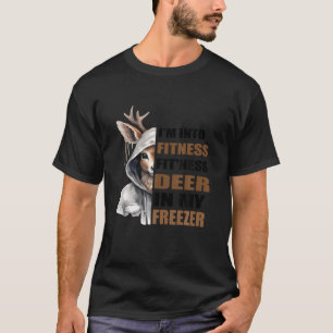 Hunting Shirt I m Into Fitness Deer Freezer Funny 
