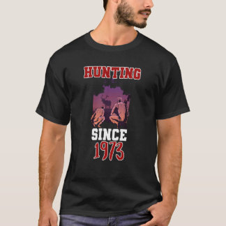 Hunting since 1973 T-Shirt