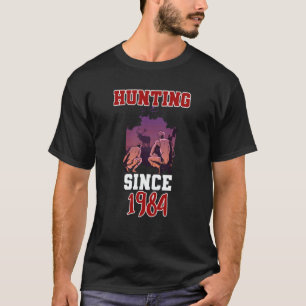 Hunting since 1984 T-Shirt