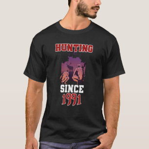 Hunting since 1991 T-Shirt