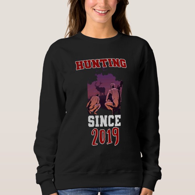 Hunting since 2019 sweatshirt (Front)