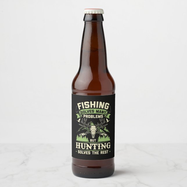 Hunting Solves Many Problems In My Life Beer Bottle Label (Front)