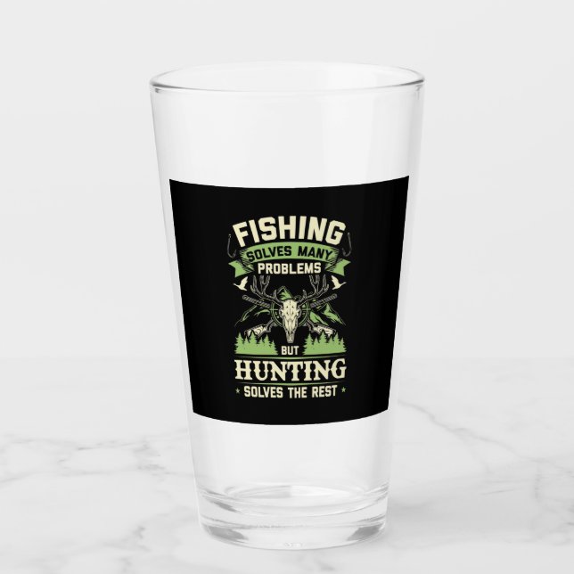 Hunting Solves Many Problems In My Life Glass (Front)