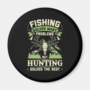 Hunting Solves Many Problems In My Life Magnet