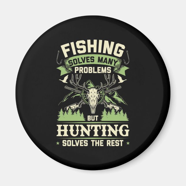 Hunting Solves Many Problems In My Life Magnet (Front)
