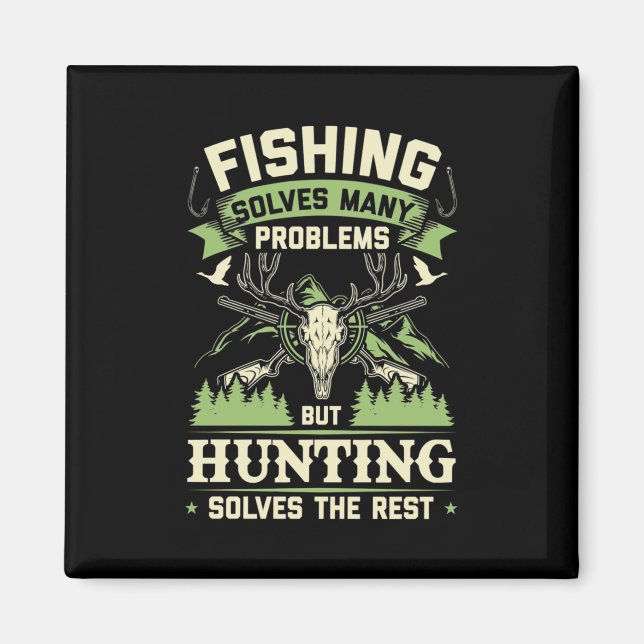 Hunting Solves Many Problems In My Life Magnet (Front)