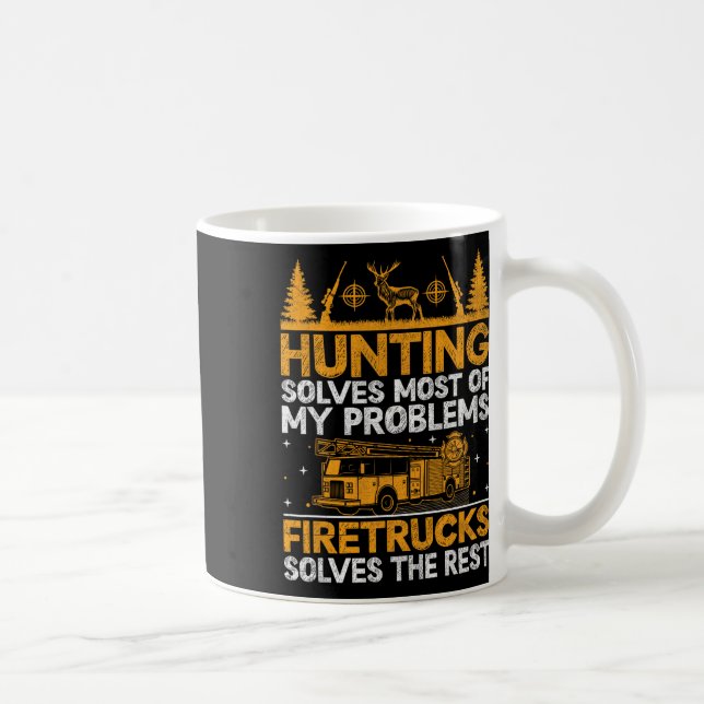 Hunting Solves Most Of My Problems Firefighter Fir Coffee Mug (Right)