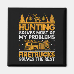 Hunting Solves Most Of My Problems Firefighter Fir Magnet