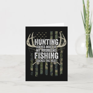 Hunting Solves Most Of My Problems Fishing The Res Card