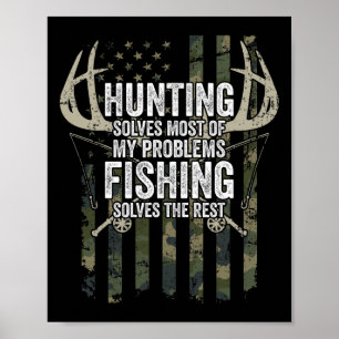 Hunting Solves Most Of My Problems Fishing The Res Poster
