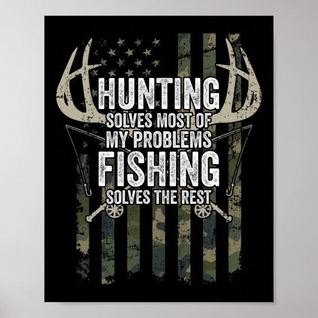 Hunting Solves Most Of My Problems Fishing The Res Poster (Front)