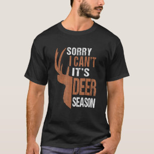 Hunting Sorry Its Deer Season Funny Hunter Dad Vin T-Shirt