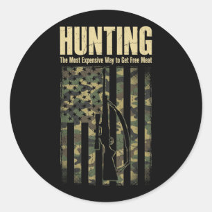 Hunting The Most Expensive Way to Get Meat Funny Classic Round Sticker