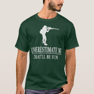 Hunting Underestimate Me, Ladies Empowerment 2834 T-Shirt