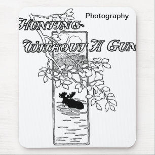 "Hunting without a gun" Mouse Pad