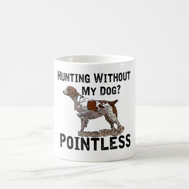 Hunting Without My Dog? Pointless - Brittany Coffee Mug (Center)