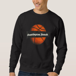 Huntington Beach Hometown Basketball Player Sports Sweatshirt