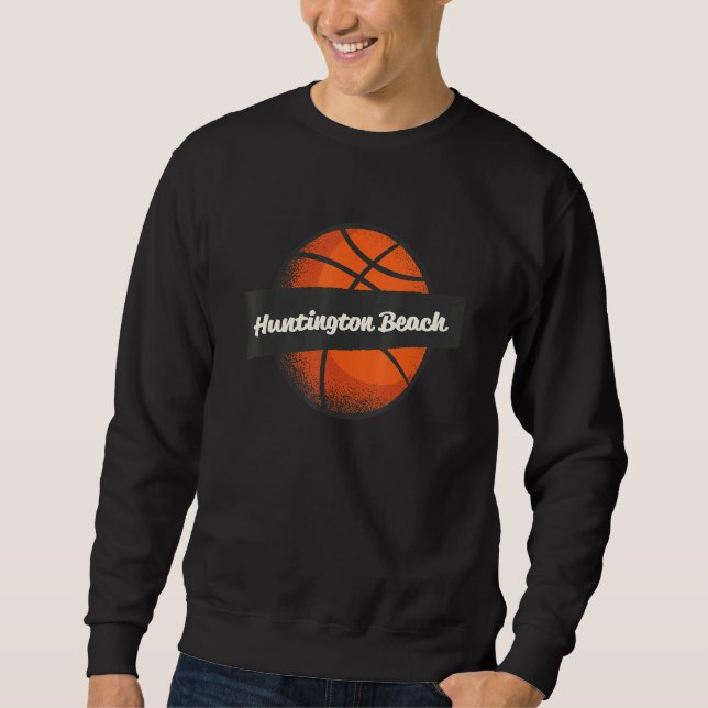 Huntington Beach Hometown Basketball Player Sports Sweatshirt (Front)