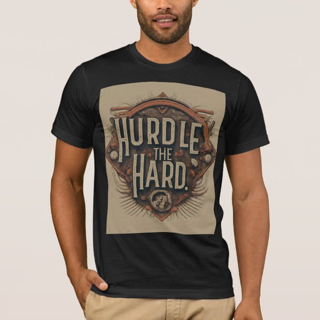 Hurdle the Hard. T-Shirt (Front)