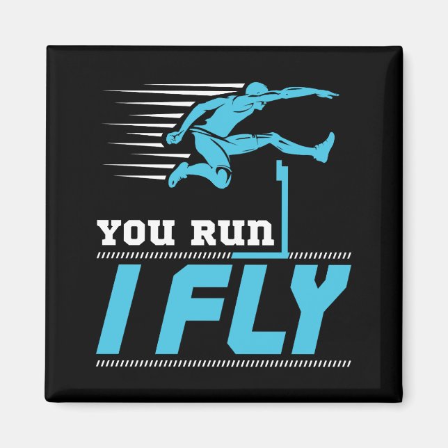 Hurdles You Run I Fly Hurdler Track Field Magnet (Front)