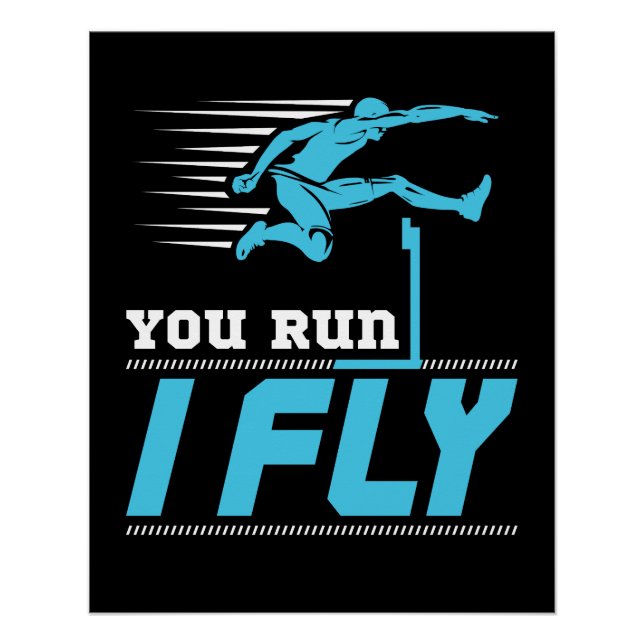 Hurdles You Run I Fly Hurdler Track Field Poster (Front)