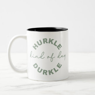 Hurkle-Durkle – Embrace the Art of Cozy Procrastin Two-Tone Coffee Mug