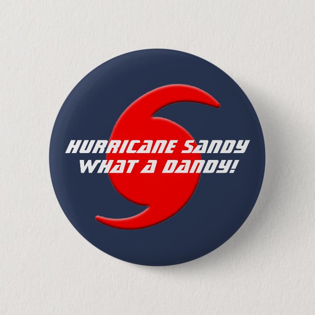 Hurricane Sandy - What a Dandy! 6 Cm Round Badge (Front)