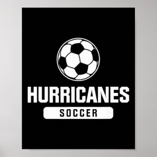 Hurricanes Soccer For Elementary, Middle, And High Poster