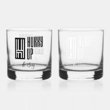 HURRY UP & BUY DRINKING GLASSES