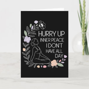 Hurry Up Inner Peace I Don't Have All Day Yoga Moo Card
