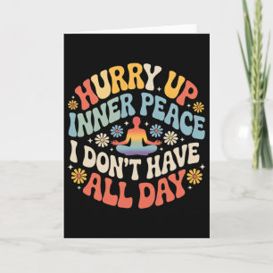 Hurry Up Inner Peace I Don't Have All Day Yoga Moo Card