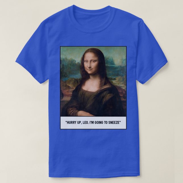 Hurry Up Leo Ix27m Going To Sneeze Remastered Art  T-Shirt (Design Front)