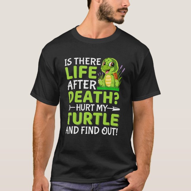 Hurt My Turtle And Find Out Sea Turtle Apparel  Tu T-Shirt (Front)