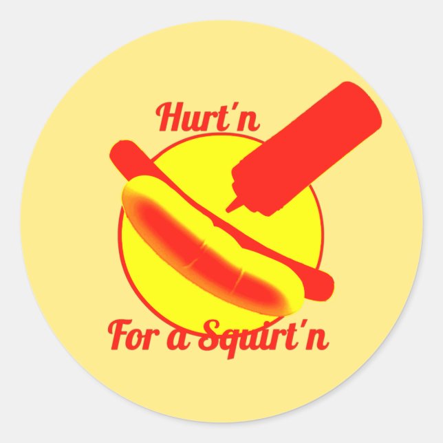 Hurting for a Squirting Classic Round Sticker (Front)