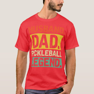 Hus Dad Pickleball Legend T-Shirt