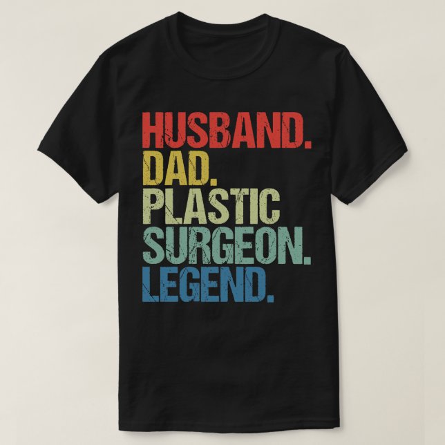 Hus Dad Plastic Surgeon Legend T-Shirt (Design Front)