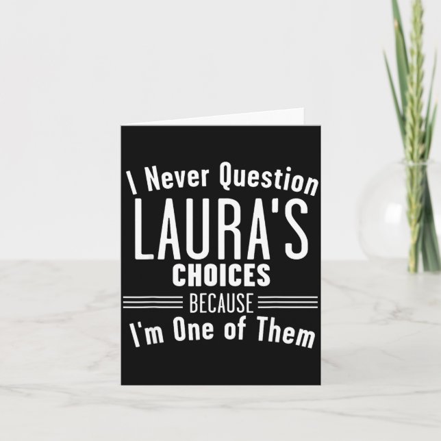 Husband And Laura I Never Question Choices Togethe Card (Front)