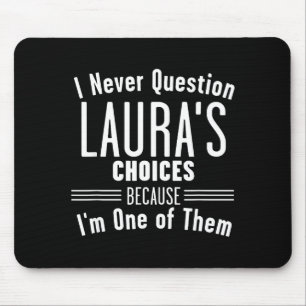Husband And Laura I Never Question Choices Togethe Mouse Pad