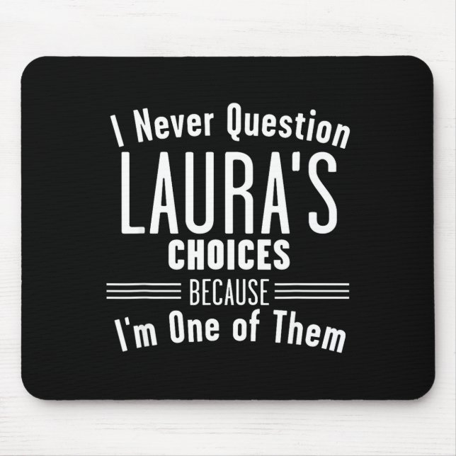 Husband And Laura I Never Question Choices Togethe Mouse Pad (Front)