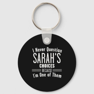 Husband And Sarah I Never Question Choices Togethe Key Ring