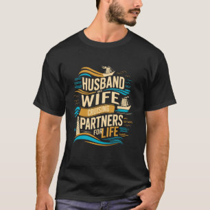 Husband And Wife Cruising Partners For Life, Funny T-Shirt